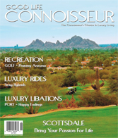 Good Life Connoisseur Magazine - Spring 2011 - ARIZONA - Bring Your Passion for Life!